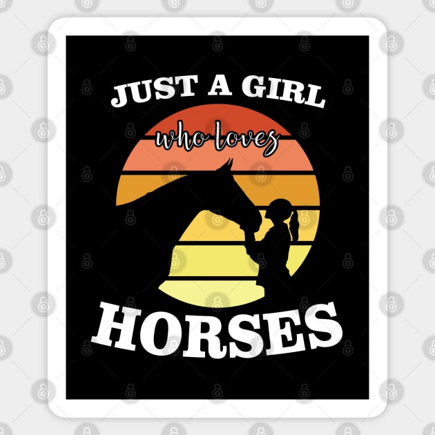 Horse - Just A Girl Who Loves Horses Sticker by Kudostees